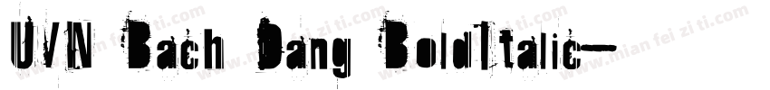 UVN Bach Dang BoldItalic字体转换